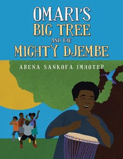 Omari's Big Tree and the Mighty Djembe - Imhotep, Abena Sankofa