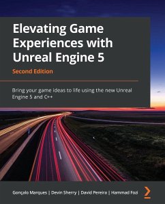 Elevating Game Experiences with Unreal Engine 5 - Second Edition - Marques, Gonçalo; Sherry, Devin; Pereira, David