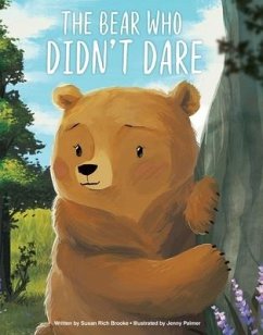 The Bear Who Didn't Dare - Brooke, Susan Rich