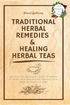 Traditional Herbal Remedies & Healing Herbal Teas - Natural Apothecary