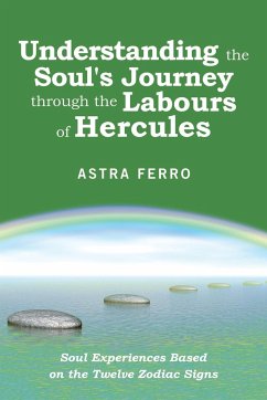 Understanding the Soul's Journey Through the Labours of Hercules - Ferro, Astra