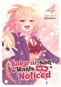 Sakurai-San Wants to Be Noticed Vol. 4 - Akinosora