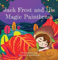 Jack Frost and His Magic Paintbrush - Hall, Janet