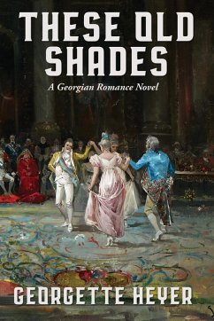 These Old Shades - Heyer, Georgette