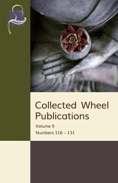 Collected Wheel Publications: Volume 9: Numbers 116 - 131 - Burns, Douglas; Davids, T. W. Rhys; Thera, Nyanaponika