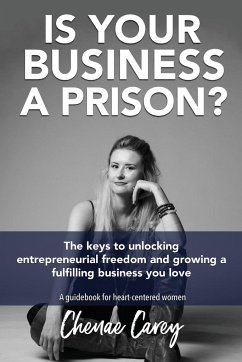 Is Your Business a Prison? - Carey, Chenae