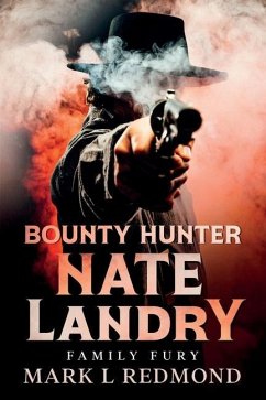 Bounty Hunter Nate Landry: Family Fury - Redmond, Mark L.