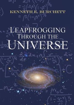 Leapfrogging Through the Universe - Burchett, Kenneth E.