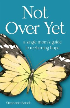 Not Over Yet - Bartelt, Stephanie