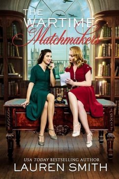 The Wartime Matchmakers - Smith, Lauren