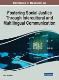 Handbook of Research on Fostering Social Justice Through Intercultural and Multilingual Communication