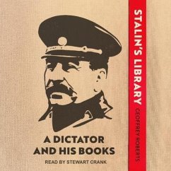 Stalin's Library: A Dictator and His Books - Roberts, Geoffrey