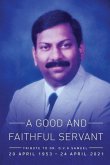 A Good and Faithful Servant: Tribute to Dr. D.V.K Samuel (20 APRIL 1953 - 24 APRIL 2021)