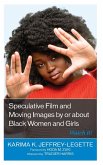 Speculative Film and Moving Images by or about Black Women and Girls