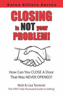 Closing Is NOT Your Problem! - Terrenzi, Lisa And Nick