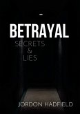 Betrayal Secrets & Lies