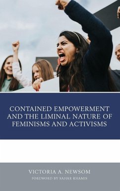 Contained Empowerment and the Liminal Nature of Feminisms and Activisms - Newsom, Victoria A.