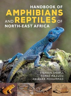 Handbook of Amphibians and Reptiles of North-east Africa - Spawls, Stephen; Mohammad, Abubakr; Mazuch, Tomas