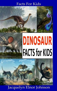 Dinosaur Facts for Kids - Johnson, Jacquelyn Elnor