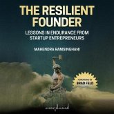The Resilient Founder: Lessons in Endurance from Startup Entrepreneurs