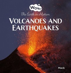 Volcanoes and Earthquakes. The Earth in Motion - Van Gageldonk, Mack