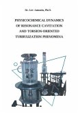 Physicochemical Dynamics of Resonance Cavitation and Torsion-Oriented Turbulization Phenomena