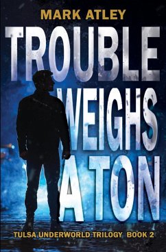 Trouble Weighs a Ton - Atley, Mark