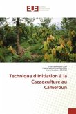 Technique d¿Initiation à la Cacaoculture au Cameroun