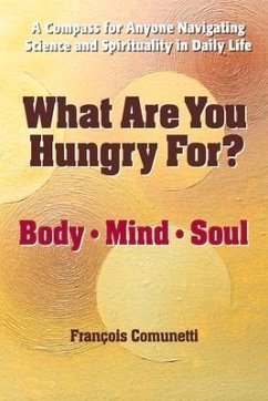 What Are You Hungry For: Body, Mind, and Soul - Comunetti, Francois