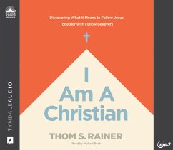 I Am a Christian: Discovering What It Means to Follow Jesus Together with Fellow Believers - Rainer, Thom S.
