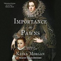 The Importance of Pawns: Chronicles of the House of Valois - Morgan, Keira
