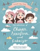 Travel Now Kids: The Adventures of Chiara, Serafina, and Fabrizio Volume 1