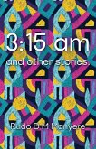 3: 15 am and other stories