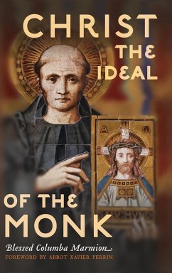 Christ the Ideal of the Monk (Unabridged) - Marmion, Columba