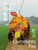 Zhang Xiao: Community Fire Zhang Xiao: Community Fire