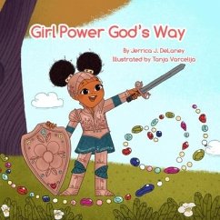 Girl Power God's Way - Delaney, Jerrica J.