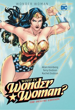 Wonder Woman: Who Is Wonder Woman The Deluxe Edition - Heinberg, Allan; Dodson, Terry