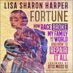 Fortune: How Race Broke My Family and the World--And How to Repair It All