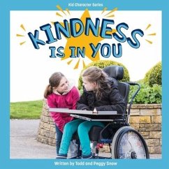 Kindness Is in You - Snow, Todd; Snow, Peggy