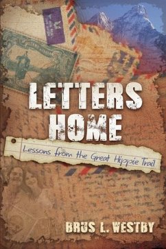 Letters Home: Lessons from the Great Hippie Trail - L. Westby, Brus