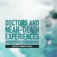 Doctors and Near-Death Experiences, Vol. 3 - Weigel, Jenniffer