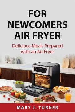 For Newcomers Air Fryer - Mary J. Turner