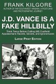 J. D. Vance Is a Fake Hillbilly: Think Twice Before Calling (All) Coalfield Appalachians Racists, Sexists, and Ignoramuses