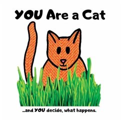 YOU Are a Cat: ...and you decide, what happens - Kirstein, Sarah