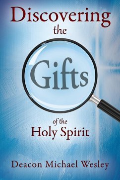 Discovering the Gifts of the Holy Spirit - Wesley, Deacon Michael