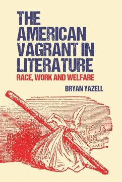 The American Vagrant in Literature - Yazell, Bryan