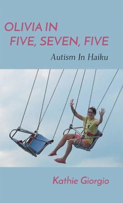 Olivia In Five, Seven, Five; Autism In Haiku - Giorgio, Kathie