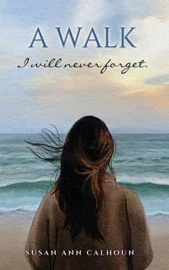 A walk I will never forget. - Calhoun, Susan Ann
