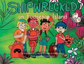 Shipwrecked on Fudgepop Island
