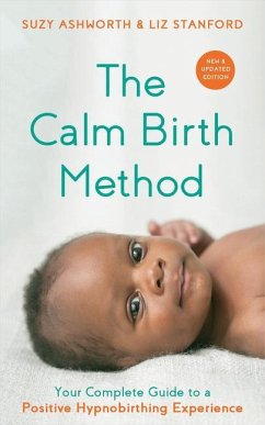 The Calm Birth Method (Revised Edition) - Ashworth, Suzy; Stanford, Liz